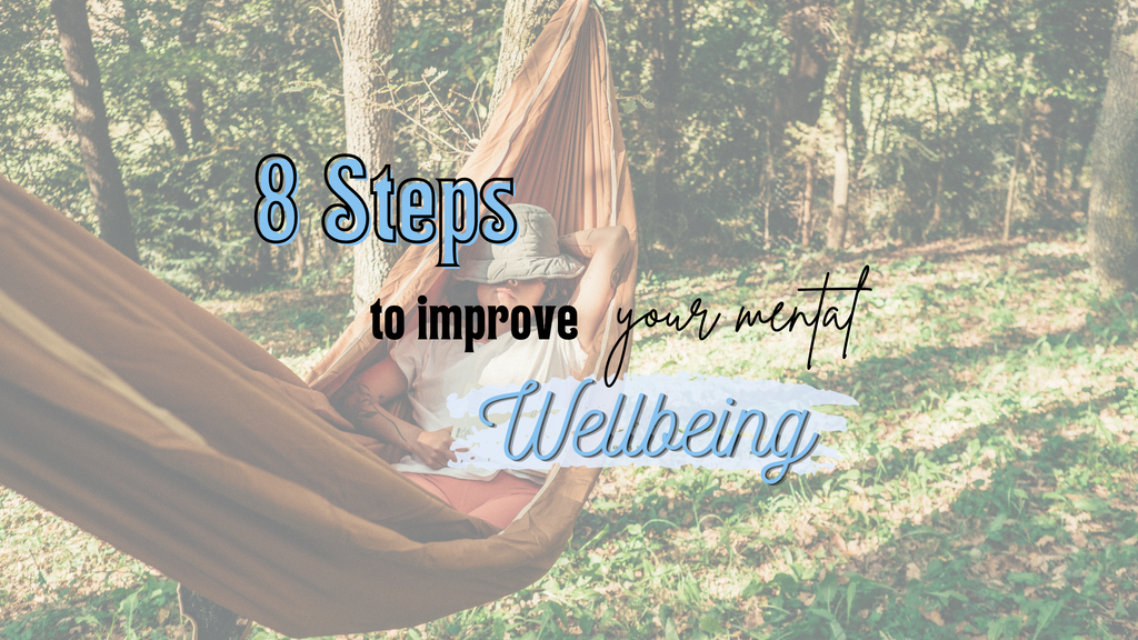 8 Steps to improve your mental Wellbeing